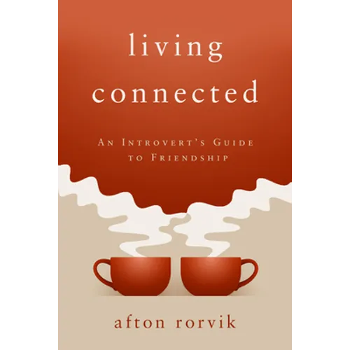 Living Connected: An Introvert's Guide to Friendship - Paperback