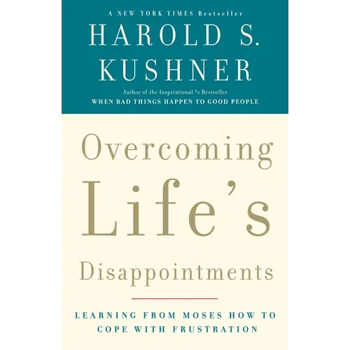Overcoming Life's Disappointments: Learning from Moses How to Cope with Frustration - Paperback