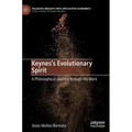 Keynes's Evolutionary Spirit: A Philosophical Journey Through His Work - Hardcover