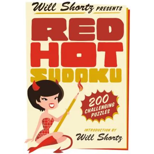 Will Shortz Presents Red Hot Sudoku: 200 Challenging Puzzles - Paperback