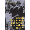 Charity, Philanthropy, and Civility in American History