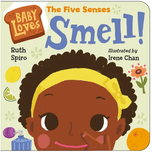 Baby Loves the Five Senses: Smell! - Board Book