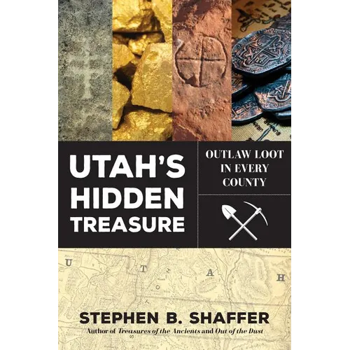 Utah's Hidden Treasure: Outlaw Loot in Every County - Paperback