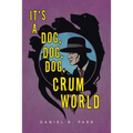It's a Dog, Dog, Dog, Crum World - Paperback
