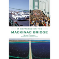 It Happened on the Mackinac Bridge - Paperback