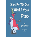 Stuff to Do While You Poo by Dr. Deuce - Paperback