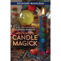 Advanced Candle Magick: More Spells & Rituals for Every Purpose - Paperback