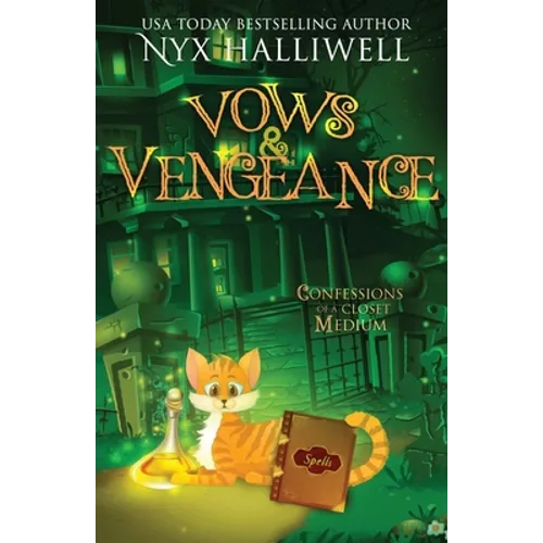 Vows and Vengeance, Confessions of a Closet Medium, Book 4 A Supernatural Southern Cozy Mystery about a Reluctant Ghost Whisperer - Paperback