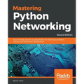 Mastering Python Networking - Second Edition: Your one-stop solution to using Python for network automation, DevOps, and Test-Driven Development - Paperback