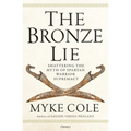 The Bronze Lie: Shattering the Myth of Spartan Warrior Supremacy - Paperback