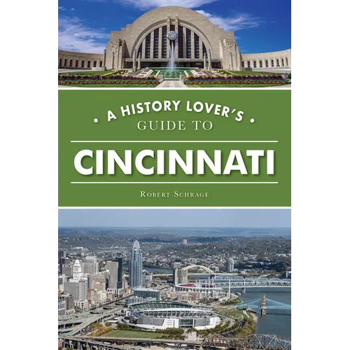 A History Lover's Guide to Cincinnati - Paperback