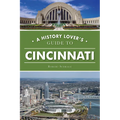A History Lover's Guide to Cincinnati - Paperback