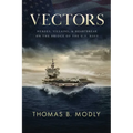 Vectors: Heroes, Villains, and Heartbreak on the Bridge of the U.S. Navy