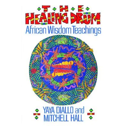 The Healing Drum: African Wisdom Teachings - Paperback
