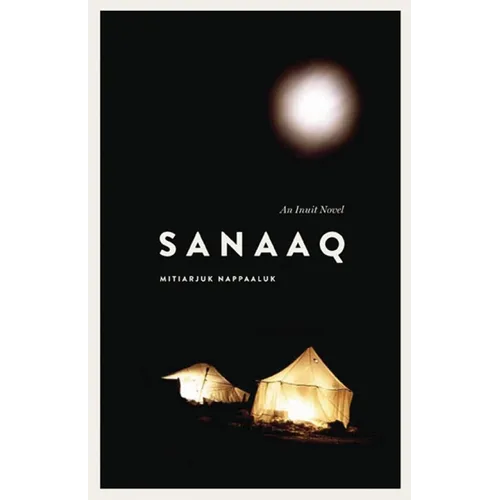 Sanaaq: An Inuit Novel - Paperback