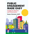 Public Engagement Made Easy: A Guide for Planners and Policymakers - Paperback