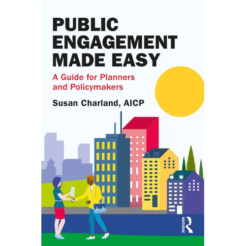 Public Engagement Made Easy: A Guide for Planners and Policymakers - Paperback