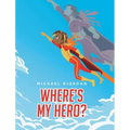 Where's My Hero? - Hardcover