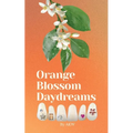 Orange Blossom Daydreams - Paperback