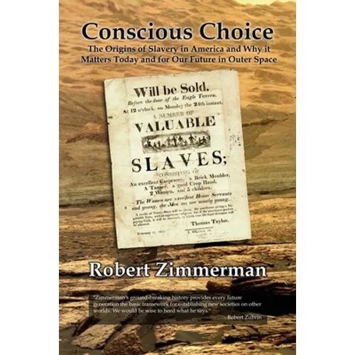 Conscious Choice: The Origins of Slavery in America and Why it Matters Today and for Our Future in Outer Space