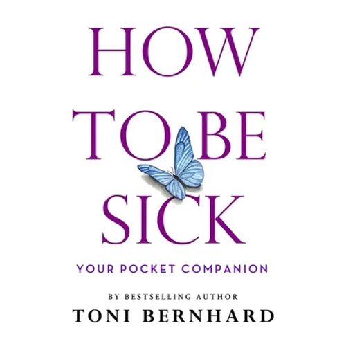 How to Be Sick: Your Pocket Companion - Paperback