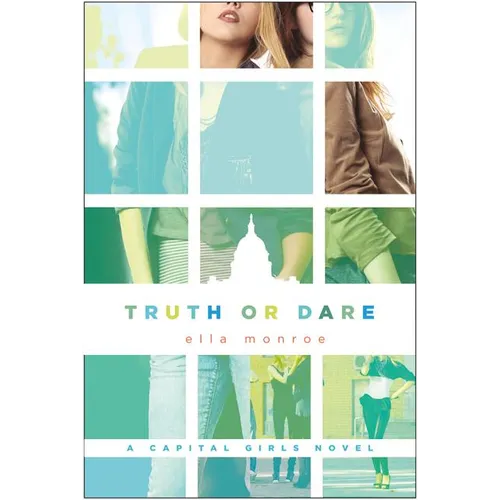 Truth or Dare: A Capital Girls Novel - Paperback