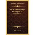 Facts About George Washington as a Freemason
