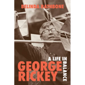 George Rickey: A Life in Balance - Hardcover