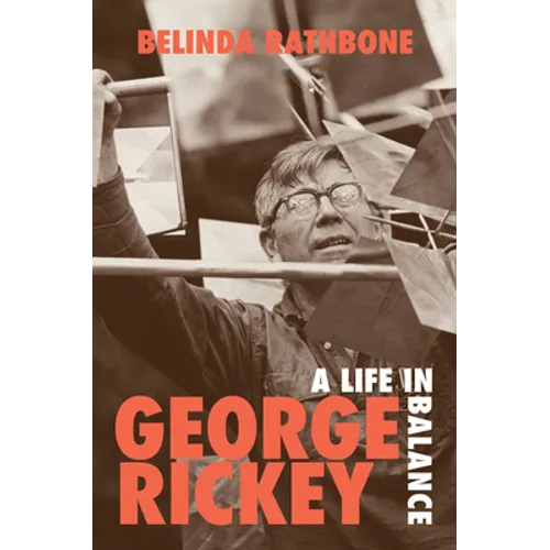 George Rickey: A Life in Balance - Hardcover