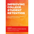 Improving College Student Retention: New Developments in Theory, Research, and Practice - Paperback