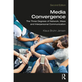Media Convergence: The Three Degrees of Network, Mass, and Interpersonal Communication - Paperback