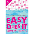 Easy Does It Simple Puzzles Vol 3: Crossword Puzzles Medium Edition - Paperback