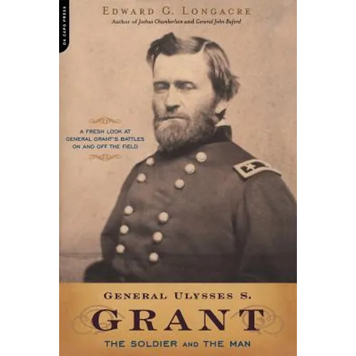 General Ulysses S. Grant: The Soldier and the Man - Paperback