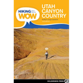 Hiking from Here to Wow: Utah Canyon Country: 90 Trails to the Wonder of Wilderness