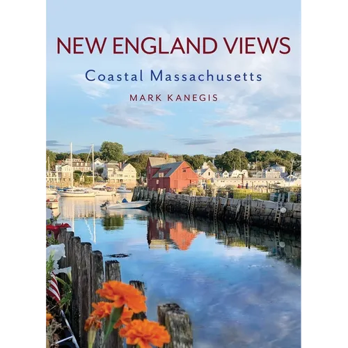 New England Views: Coastal Massachusetts - Hardcover