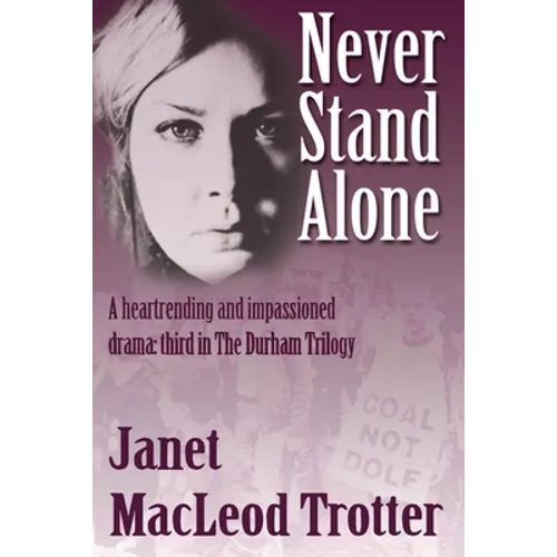 Never Stand Alone: A heartrending and impassioned drama: third in The Durham Trilogy - Paperback