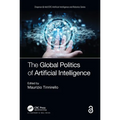 The Global Politics of Artificial Intelligence - Paperback