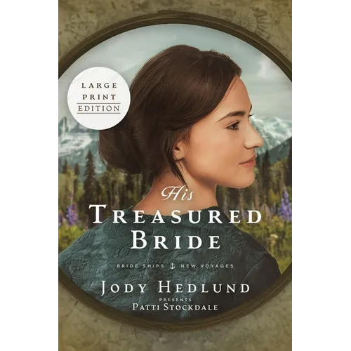 His Treasured Bride: A Bride Ships Novel LARGE PRINT Edition - Paperback