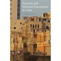 Tourism and Informal Encounters in Cuba - Paperback