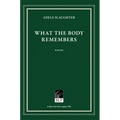 What the Body Remembers - Hardcover