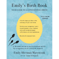 Emily's Birth Book: Your Guide to a Conscientious Birth - Paperback
