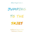 Jumping to the Skies: Additional Lessons from Parkinson's Disease - Paperback