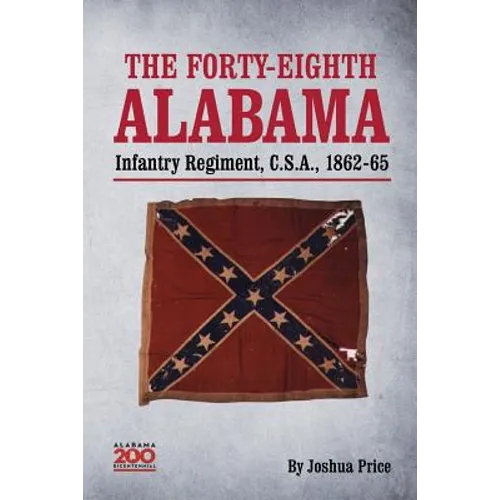 The Forty-eighth Alabama Infantry Regiment, C.S.A., 1862-65