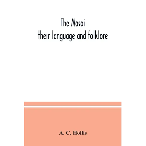 The Masai: their language and folklore - Paperback