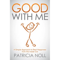 Good with Me: A Simple Approach to Real Happiness from the Inside Out - Paperback