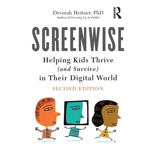 Screenwise: Helping Kids Thrive (and Survive) in Their Digital World - Paperback