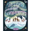 The Lights That Dance in the Night - Hardcover