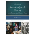 Interpreting American Jewish History at Museums and Historic Sites