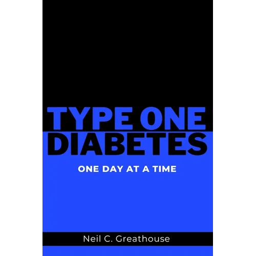 Type 1 Diabetes - One Day at a Time - Paperback
