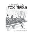 The Friendly City: Toxic Terrain - Paperback